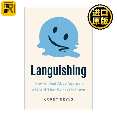 Languishing 衰弱 如何在一个让我们精疲力竭的世界里重新感受到活力 心理学 Corey Keyes
