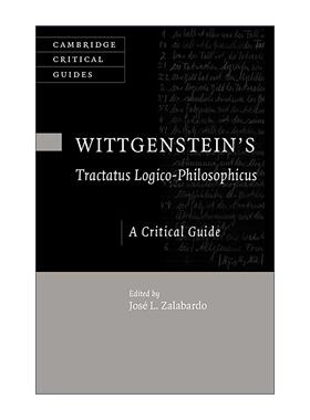 英文原版 Wittgenstein's Tractatus Logico-Philosophicus 维特根斯坦 逻辑哲学论 导读和解读指南 José L. Zalabardo 剑桥批评