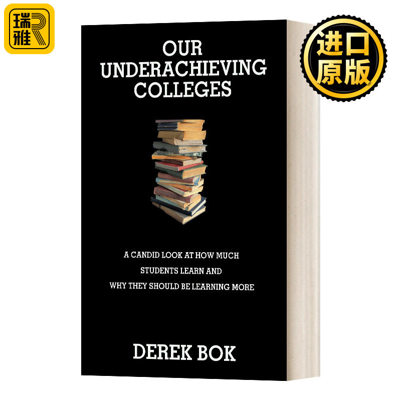 Our Underachieving Colleges 回归大学之道 对美国大学本科教育的反思与展望 英文原版