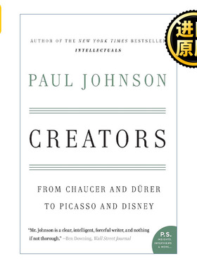 Creators 创作大师  从乔叟、丢勒到毕加索和迪士尼 保罗约翰逊 英国历史学家