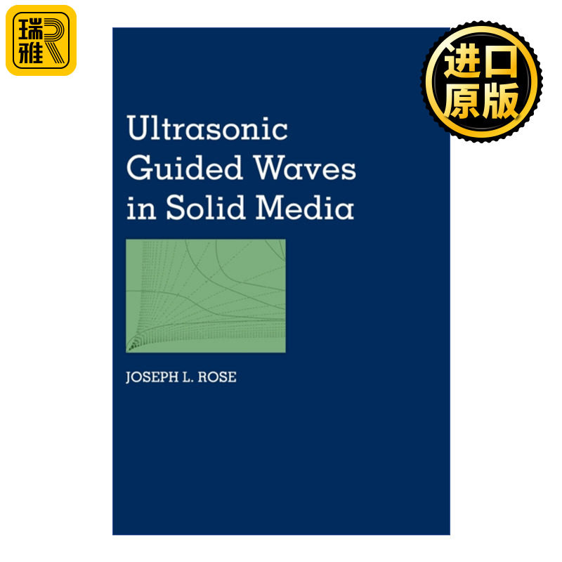 Ultrasonic Guided Waves in Solid Media 固体介质的超声导波 Joseph L. Rose 精装