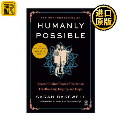 英文原版 Humanly Possible 人文主义的追寻 七百年來的自由思考 探究和希望 哲学 Sarah Bakewell 英文版 进口英语原版书籍