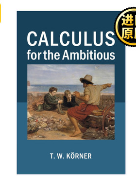 Calculus for the Ambitious 雄心勃勃学好微积分 T. W. Körner