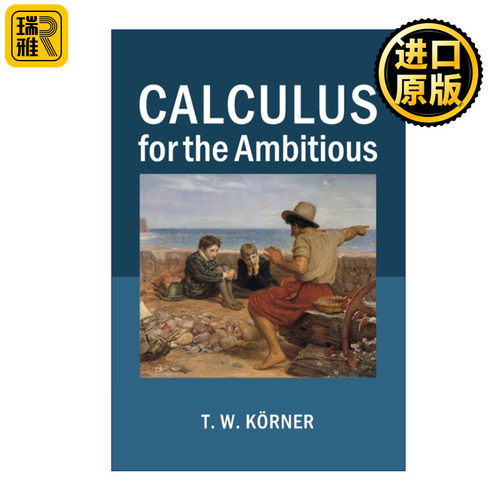 Calculus for the Ambitious 雄心勃勃学好微积分 T. W. Körner
