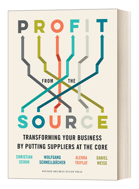 英文原版 Profit from the Source 从源头获利：以供应商为核心，实现业务转型 商业管理 Christian Schuh 精装