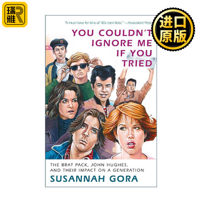You Couldn't Ignore Me If You Tried 你不可能无视我 即使你尝试过 乳臭派 约翰·休斯和他们对一代人的影响 电影 Susannah Gora