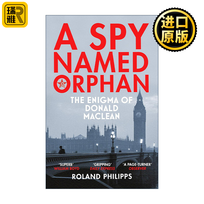 英文原版 A Spy Named Orphan 代号孤儿 剑桥间谍唐纳德·麦克林之谜 罗兰·菲利普斯 英文版 进口英语原版书籍 书籍/杂志/报纸 人文社科类原版书 原图主图