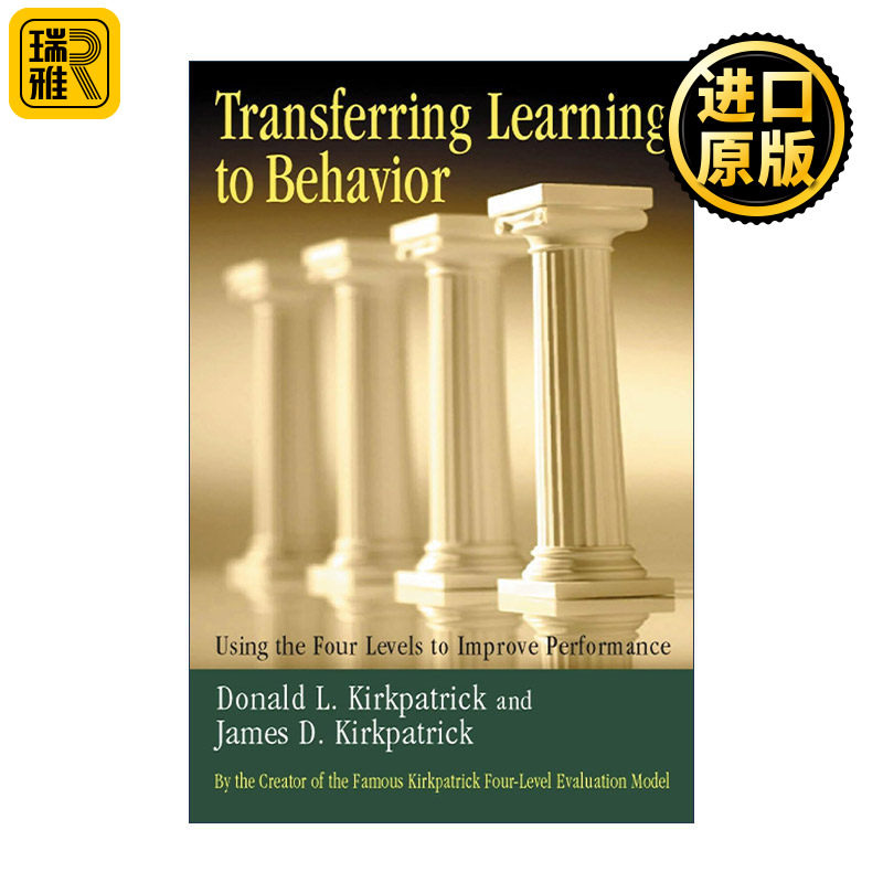 Transferring Learning to Behavior 将学习转化为行为 用四个层次来提高绩效 人力资源管理 评估培训 Donald L. Kirkpatrick 精装