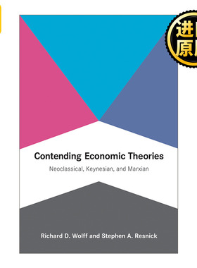 Contending Economic Theories (The MIT Press) 相互竞争的经济理论 新古典主义 凯恩斯主义和马克思主义 Richard D. Wolff