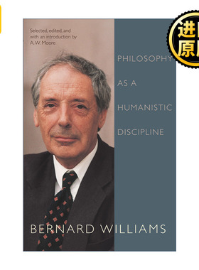 英文原版 Philosophy as a Humanistic Discipline Bernard Williams
