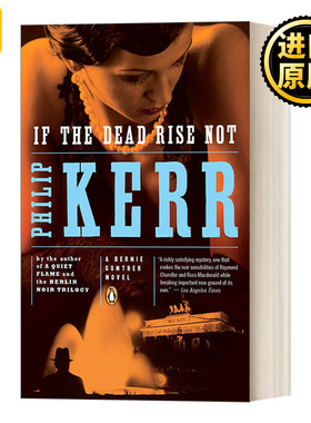 If the Dead Rise Not A Bernie Gunther Novel Philip Kerr