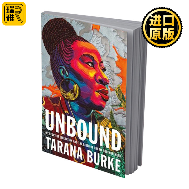 Unbound 无拘无束 我的解放故事和ME Too运动的诞生 英文原版 BURKE TARANA  全英文版进口英语书籍