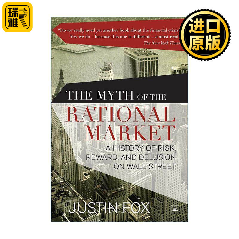 英文原版 The Myth of the Rational Market 理性市场谬论 华尔街追求的风险 报酬与妄想 财富杂志作家贾斯汀?福克斯 英文版