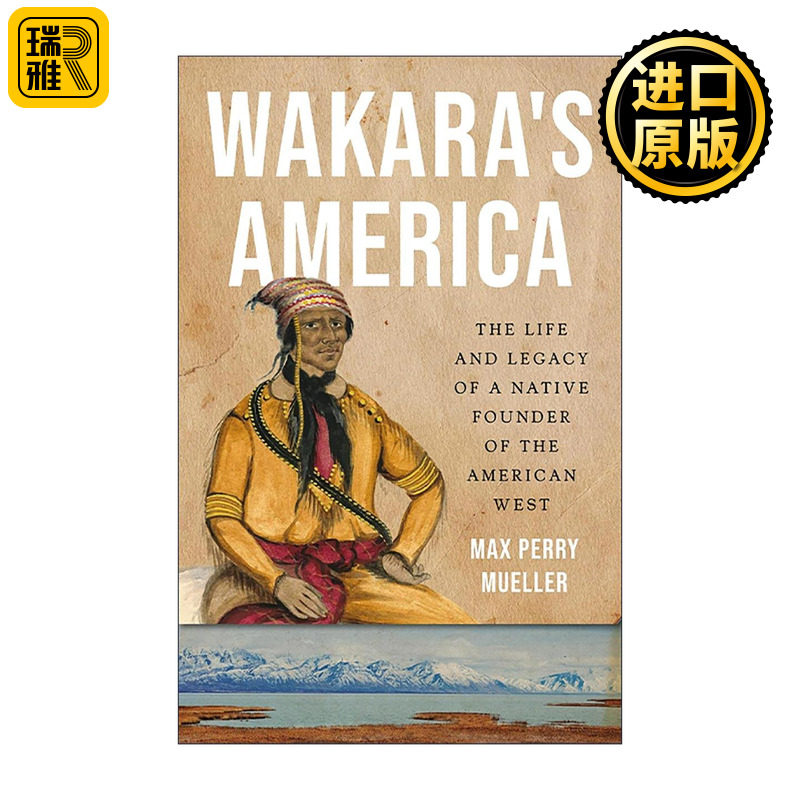 英文原版 Wakara's America 瓦卡拉的美洲 一位美国西部原住民缔造者的生平与遗产 精装 英文版 进口英语原版书籍