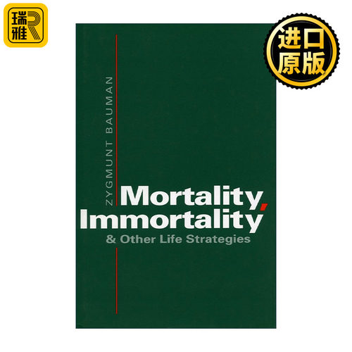 Mortality, immortality and other life strategies 死亡、不朽和其他生存策略 齐格蒙·鲍曼