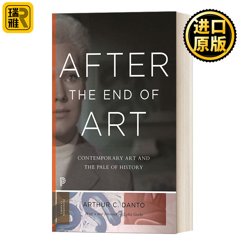 After the End of Art - Updated Edition 艺术的终结之后 当代艺术与历史的界限 Arthur C Danto亚瑟丹托 普林斯顿文学经典