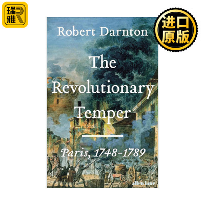 正版 The Revolutionary Temper 革命情绪 巴黎,1748-1789 理解法国大革命 哈佛教授罗伯特·达恩顿 精装 英文原版 进口英语书籍