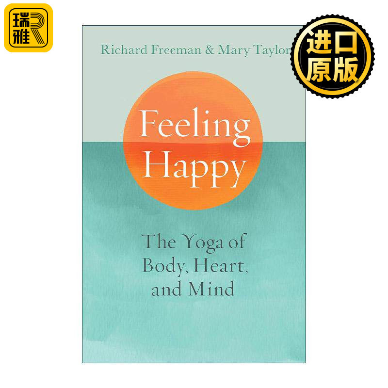 英文原版 Feeling Happy 感受快乐 身体 心灵和思想的瑜伽指南 冥想呼吸练习 Richard Freeman 英文版 进口英语原版书籍