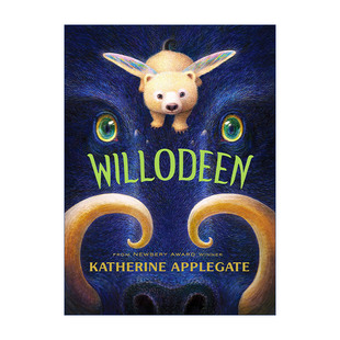 Willodeen 怪物守护人 精装 纽伯瑞奖得主Katherine Applegate 许愿树作者
