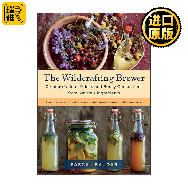 英文原版 The Wildcrafting Brewer 野生酿酒师 从自然成分中创造独特的饮料和酒精混合物指南 食谱 Rizzoli 进口英语原版书籍