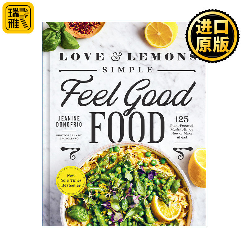 Love and Lemons Simple Feel Good Food 爱情和柠檬是令人感觉良好的简单食物 125种植物美食食谱 精装 Jeanine Donofrio