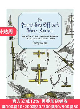 英文原版 The Young Sea Officer's Sheet Anchor 年轻水手的副锚 操纵索具和实用航海术的关键 船舶指南 历史 Darcy Lever 英文版