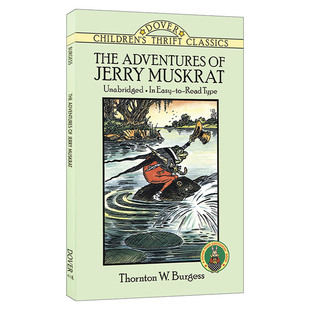 The Adventures of Jerry Muskrat 桑顿 伯吉斯动物故事书：麝鼠杰瑞历险记 英文原版