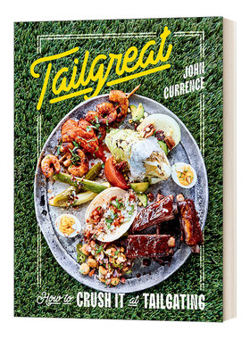 Tailgreat How to Crush It at Tailgating John Currence