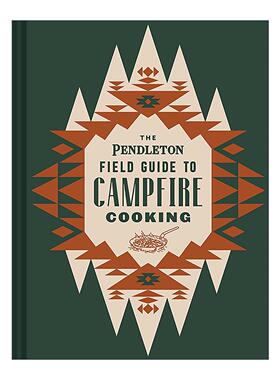 英文原版 Pendleton Field Guide to Campfire Cooking 彭德尔顿营地指南 营火烹饪 精装 英文版 进口英语原版书籍