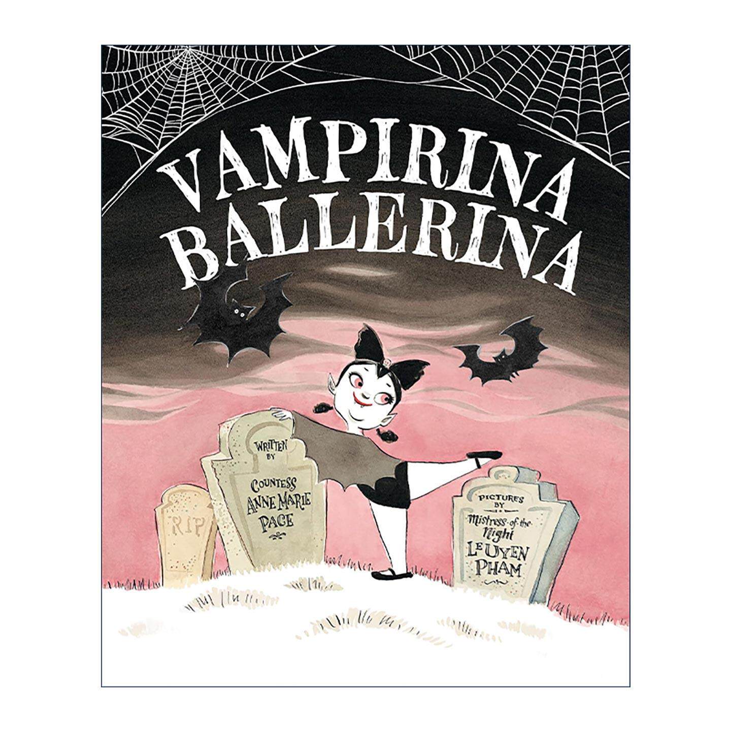 英文原版 Vampirina Ballerina 小吸血鬼系列 芭蕾舞演员 儿童绘本 熊来了插画师范黎渊 英文版 进口英语原版书籍