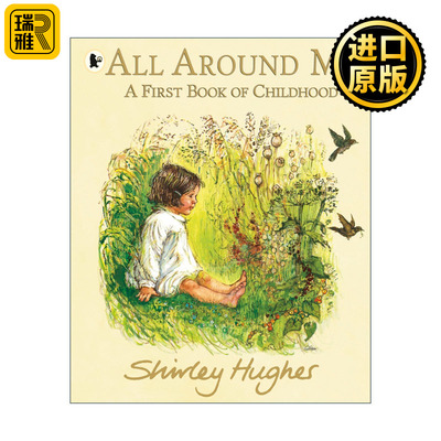 英文原版 All Around Me A First Book of Childhood 童年的我 儿童启蒙认知绘本 凯特格林纳威奖得主Shirley Hughes 英文版