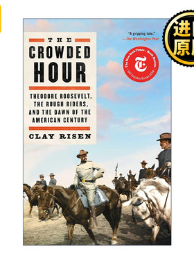 英文原版 The Crowded Hour 拥挤的时刻 西奥多·罗斯福 骑警队和美国百年之始 英文版 进口英语原版书籍