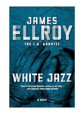 英文原版 White Jazz L.A. Quartet 04 白色爵士 洛城四部曲之四 James Ellroy詹姆斯·艾尔罗伊 英文版 进口英语原版书籍