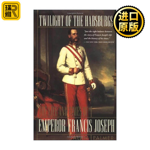 英文原版 Twilight of the Habsburgs 哈布斯堡王朝的黄昏 弗朗茨·约瑟夫皇帝的一生与时代 历史 Alan Palmer 进口英语原版书籍