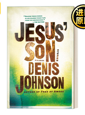 Jesus' Son: Stories  耶稣之子  丹尼斯约翰逊短篇小说集