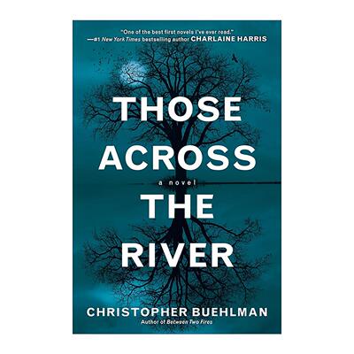 英文原版 Those Across the River 渡河之后 河对岸的人 世界奇幻奖提名 惊悚恐怖小说 Christopher Buehlman 进口英语原版书籍