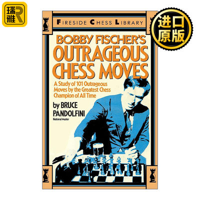 Bobby Fischer's Outrageous Chess Moves Bruce Pandolfini 英文原版