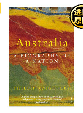 英文原版 Australia A Biography of a Nation 澳大利亚 一部国民的传记 Phillip Knightley 英文版 进口英语原版书籍