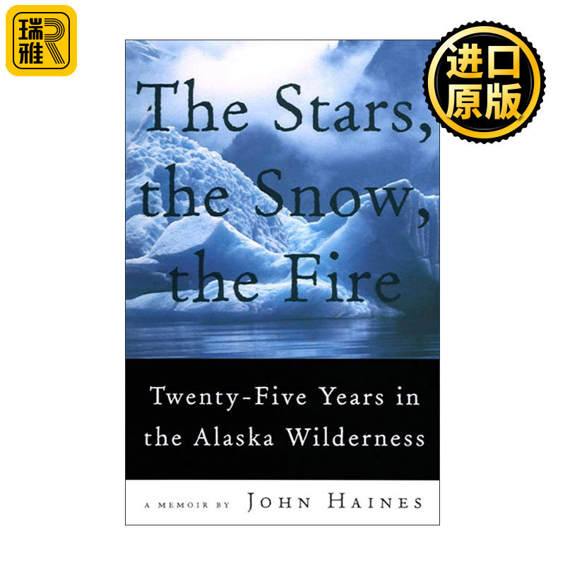 The Stars, the Snow, the Fire 星,雪,火 一个人在阿拉斯加荒野的25年