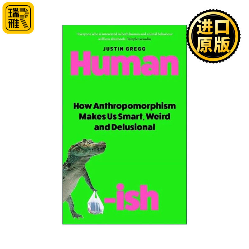 英文原版 Humanish 类人本能 论人类对拟人化的偏执 精装 Justin Gregg 认知心理学 演化心理学 英文版 进口英语原版书籍
