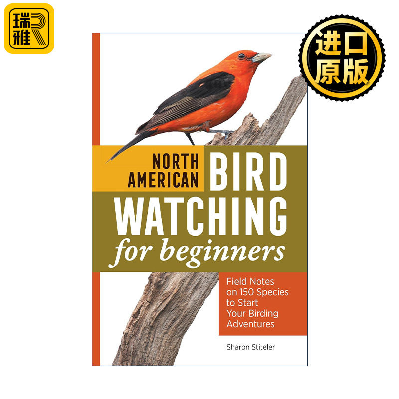 英文原版 North American Bird Watching for Beginners 北美鸟类观鸟初学者指南 150个物种实地记录 Sharon Stiteler 英文版