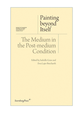 Painting Beyond Itself    Isabelle Graw  英文原版 后媒介状况下的媒介 艺术理论
