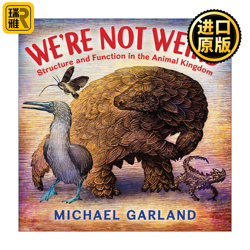 We're Not Weird 我们并不奇怪 动物王国的结构和功能 自然界奇特生物 儿童启蒙科普百科精装绘本 Michael Garland