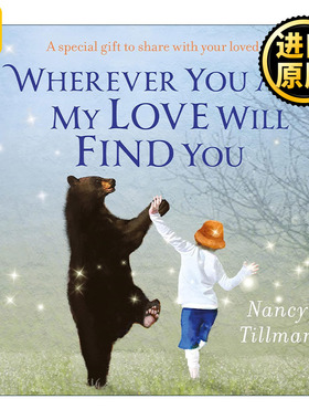 英文原版 Wherever You Are My Love Will Find You 我的爱一直陪着你 纸板书 儿童亲子共读绘本 Nancy Tillman 进口英语原版书籍
