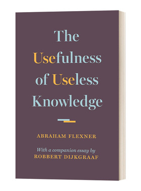 The Usefulness of Useless Knowledge  Abraham Flexner