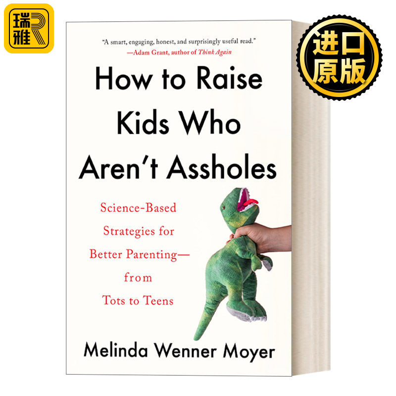 How to Raise Kids Who Aren't Assholes 如何养出不混蛋的孩子:基于科学的育儿指南 Melinda Wenner Moyer
