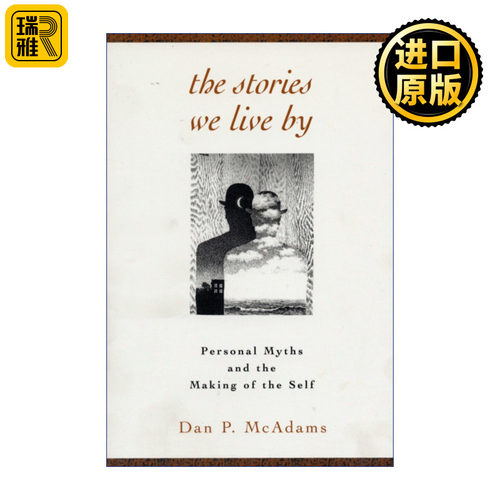The Stories We Live By 我们赖以生存的故事 如何讲述过去的故事决定了你的未来 哈佛大学博士Dan P. McAdams