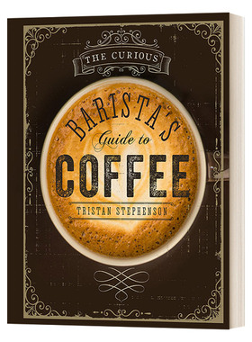 英文原版 The Curious Barista’s Guide to Coffee 好奇咖啡师的咖啡指南 精装 英文版 Tristan Stephenson 进口英语原版书籍