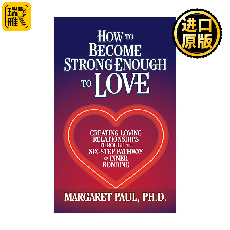 How to Become Strong Enough to Love 如何变得足够强大去爱 自我治愈 获得情感自由 你爱自己吗作者Margaret Paul