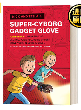 Nick and Tesla 04: Nick and Tesla's Super-Cyborg Gadget Glove 尼克和特斯拉系列4：超级多功能电手套 精装